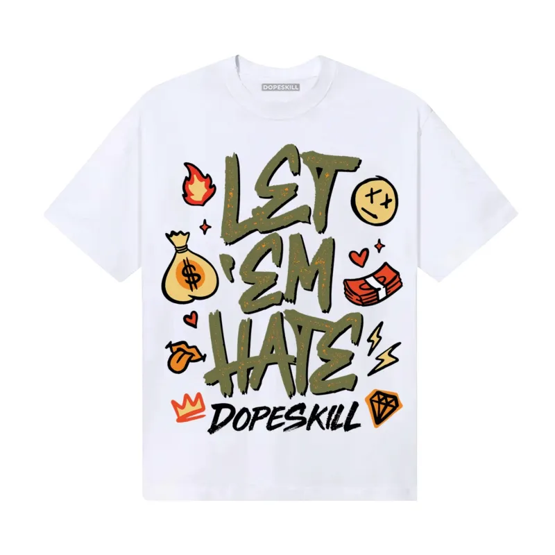 Olive Collection DopeSkill T-Shirt Let 'em Hate Graphic sold by DopeSkill