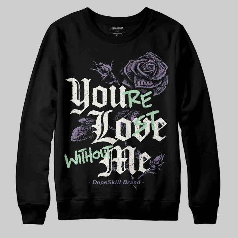 Voodoo Alternate 1s DopeSkill Sweatshirt You’re Lost Without Me Graphic sold by DopeSkill