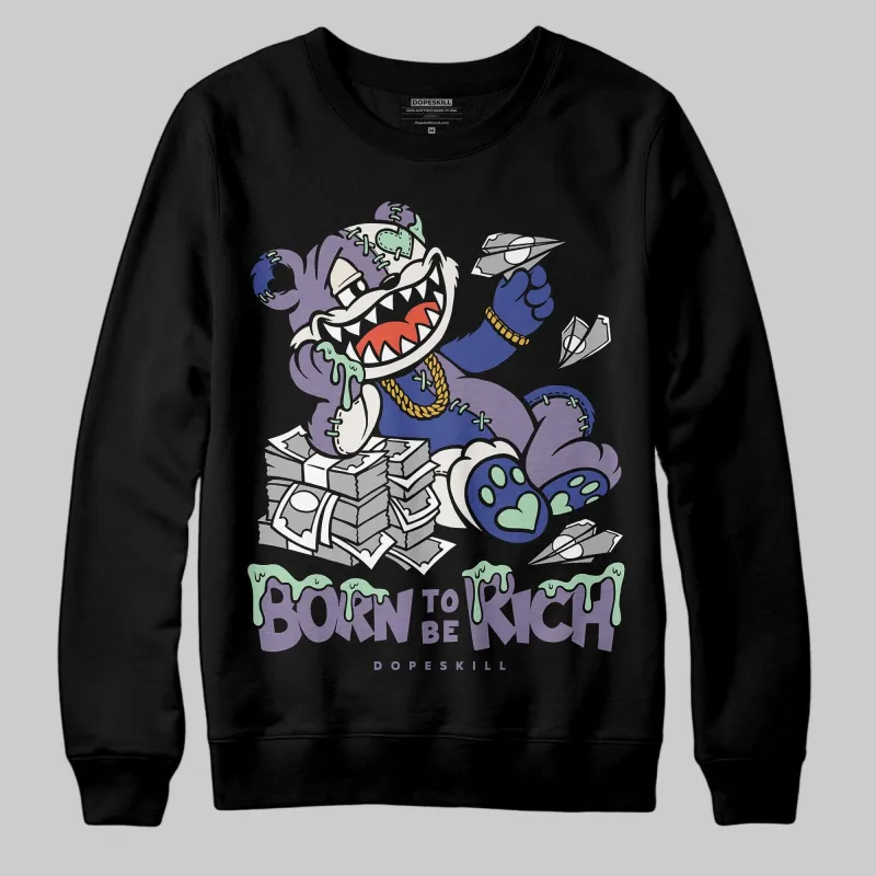 Voodoo Alternate 1s DopeSkill Sweatshirt Born To Be Rich Graphic sold by DopeSkill