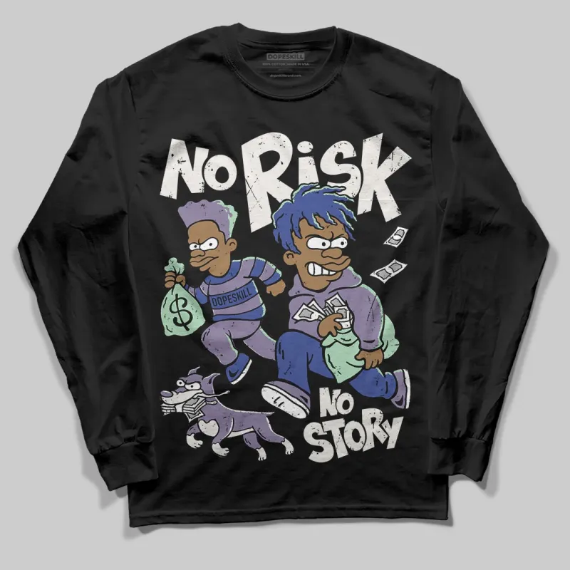 Voodoo Alternate 1s DopeSkill Long Sleeve T-Shirt No Risk No Story Graphic sold by DopeSkill