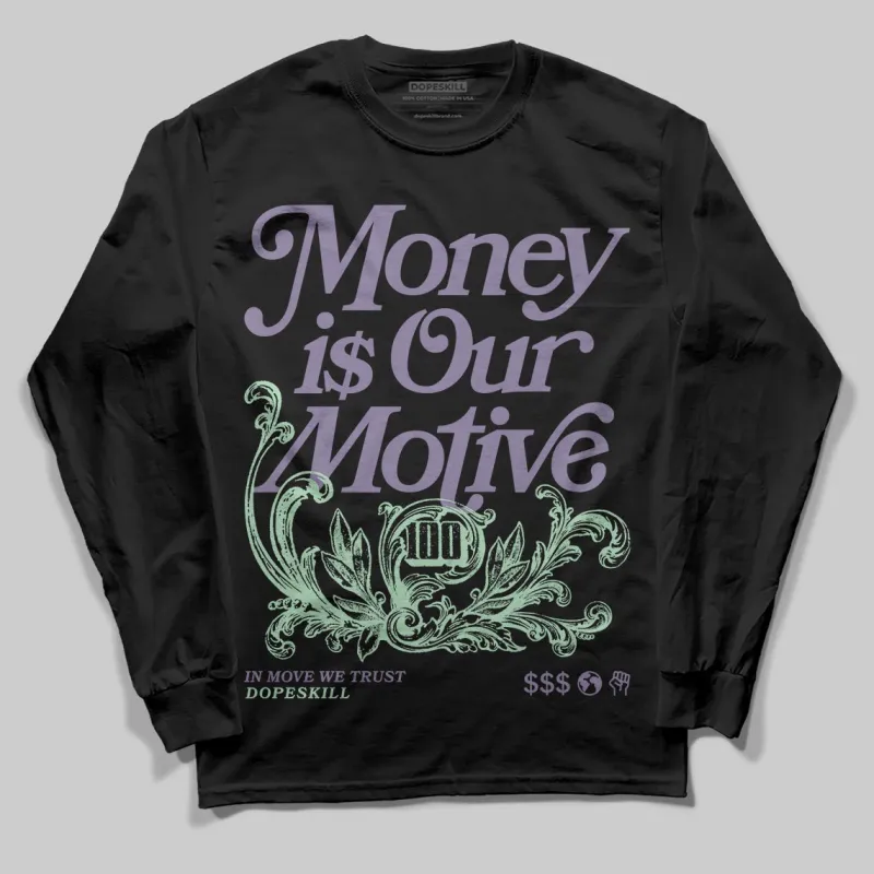 Voodoo Alternate 1s DopeSkill Long Sleeve T-Shirt Money Is Our Motive Typo Graphic sold by DopeSkill