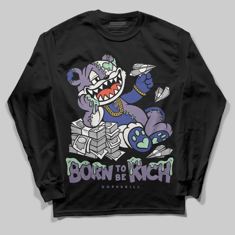 Voodoo Alternate 1s DopeSkill Long Sleeve T-Shirt Born To Be Rich Graphic sold by DopeSkill
