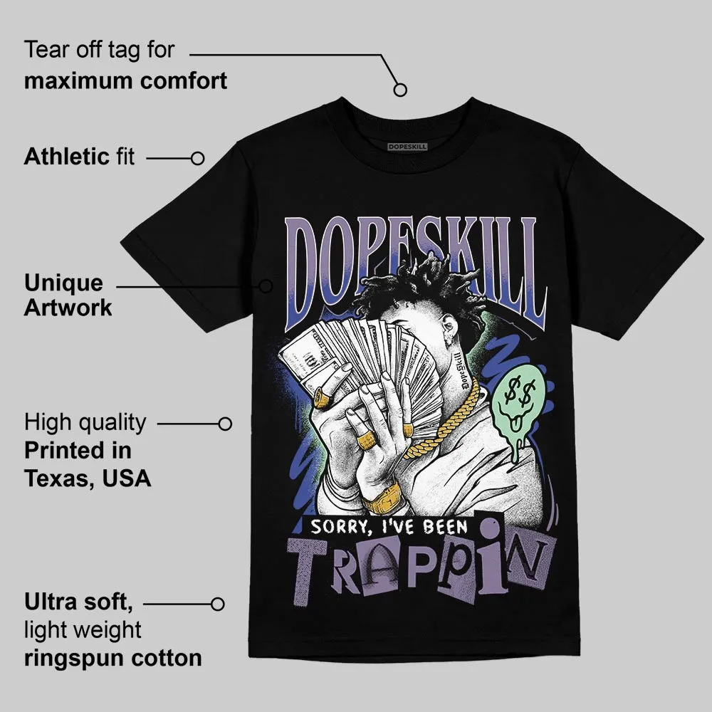 Voodoo Alternate 1s DopeSkill T-Shirt Sorry I've Been Trappin Graphic sold by DopeSkill product image thumbnail 3
