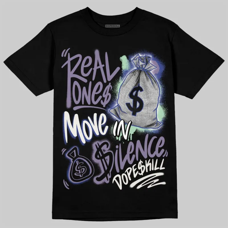 Voodoo Alternate 1s DopeSkill T-Shirt Real Ones Move In Silence Graphic made by DopeSkill
