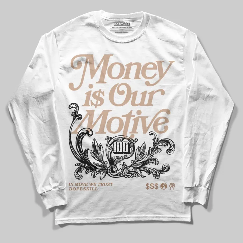 Cozy Girl 4s DopeSkill Long Sleeve T-Shirt Money Is Our Motive Typo Graphic sold by DopeSkill