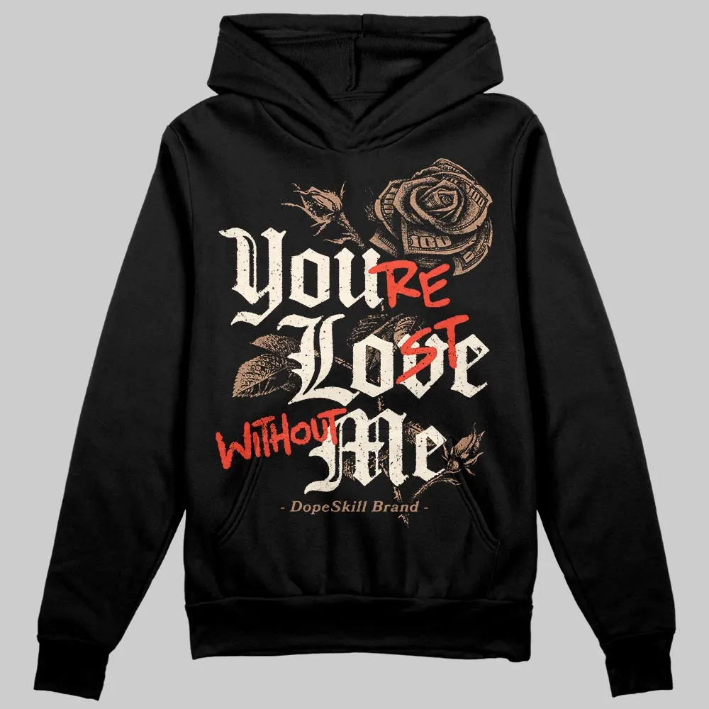 Cozy Girl 4s DopeSkill Hoodie Sweatshirt You’re Lost Without Me Graphic sold by DopeSkill product image thumbnail 2