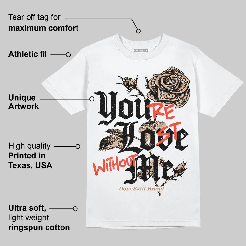 Cozy Girl 4s DopeSkill T-Shirt You’re Lost Without Me Graphic sold by DopeSkill product image thumbnail 3