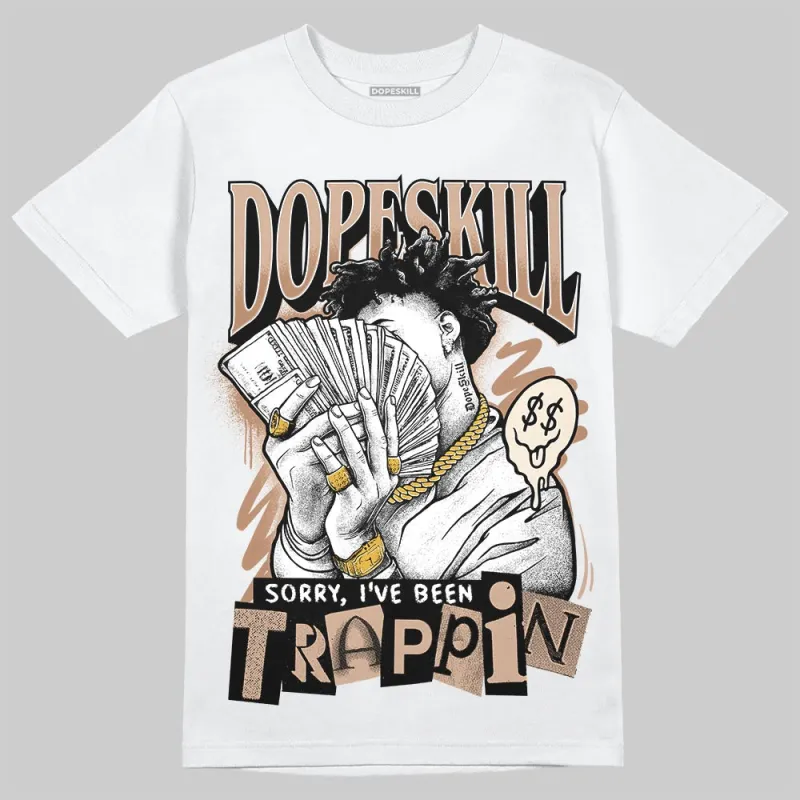 Cozy Girl 4s DopeSkill T-Shirt Sorry I've Been Trappin Graphic sold by DopeSkill