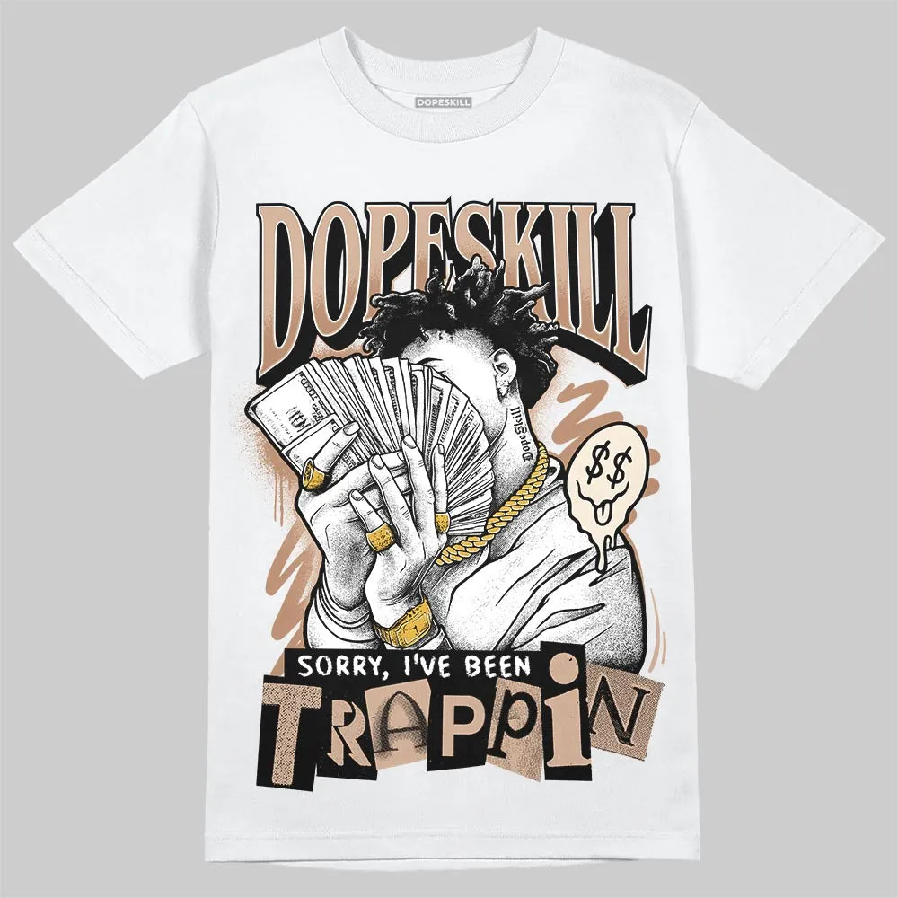 Cozy Girl 4s DopeSkill T-Shirt Sorry I've Been Trappin Graphic sold by DopeSkill