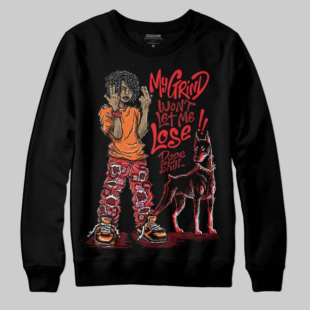 Red Collection DopeSkill Sweatshirt My Grind Won't Let Me Lose Graphic sold by DopeSkill