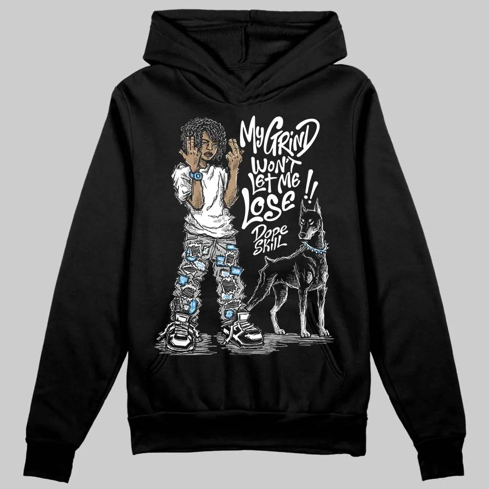 Black and White Collection DopeSkill Hoodie Sweatshirt My Grind Won't Let Me Lose Graphic sold by DopeSkill