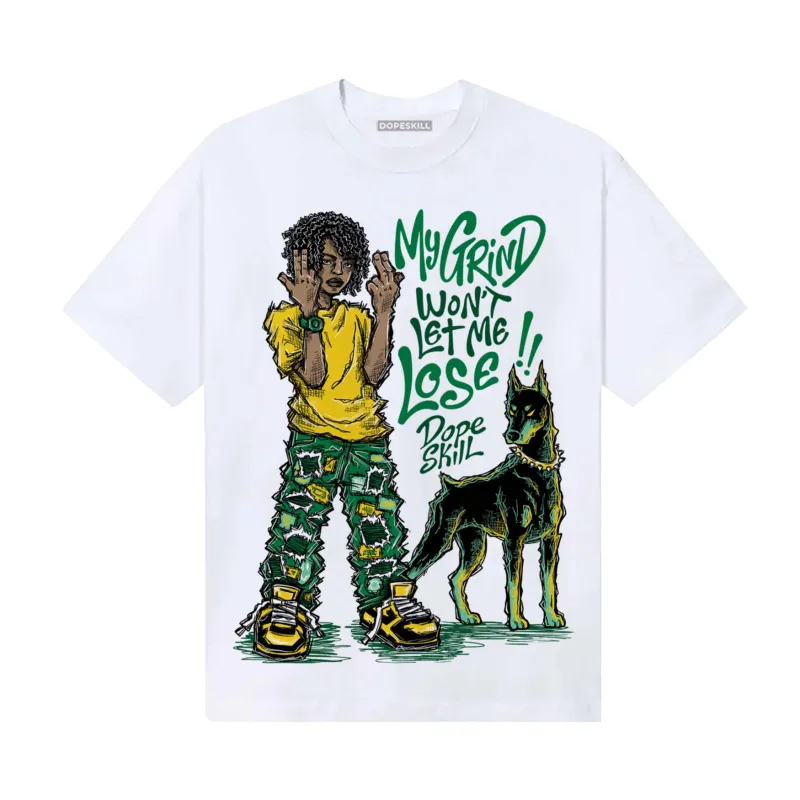 Green Collection DopeSkill T-Shirt My Grind Won't Let Me Lose Graphic sold by DopeSkill