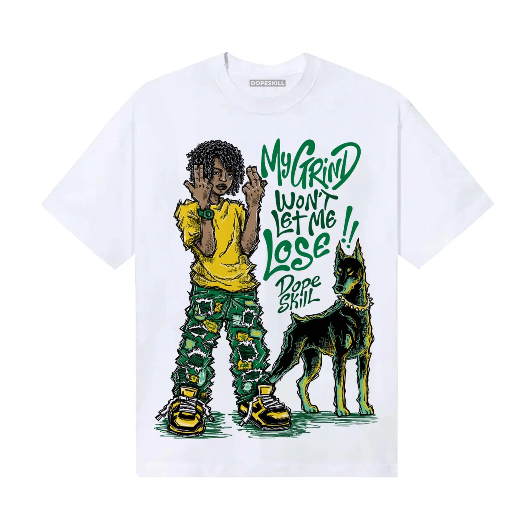Green Collection DopeSkill T-Shirt My Grind Won't Let Me Lose Graphic sold by DopeSkill