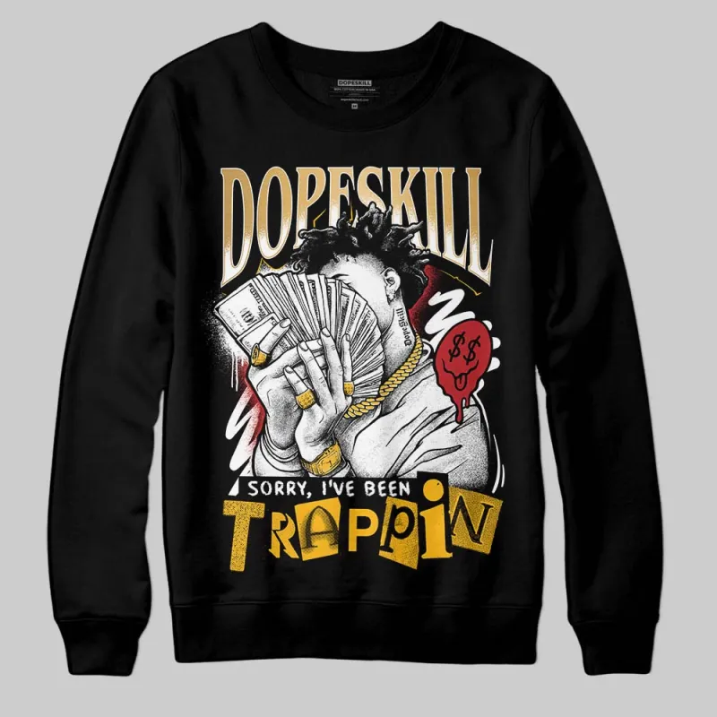Taxi 12s 2025 DopeSkill Sweatshirt Sorry I've Been Trappin Graphic sold by DopeSkill