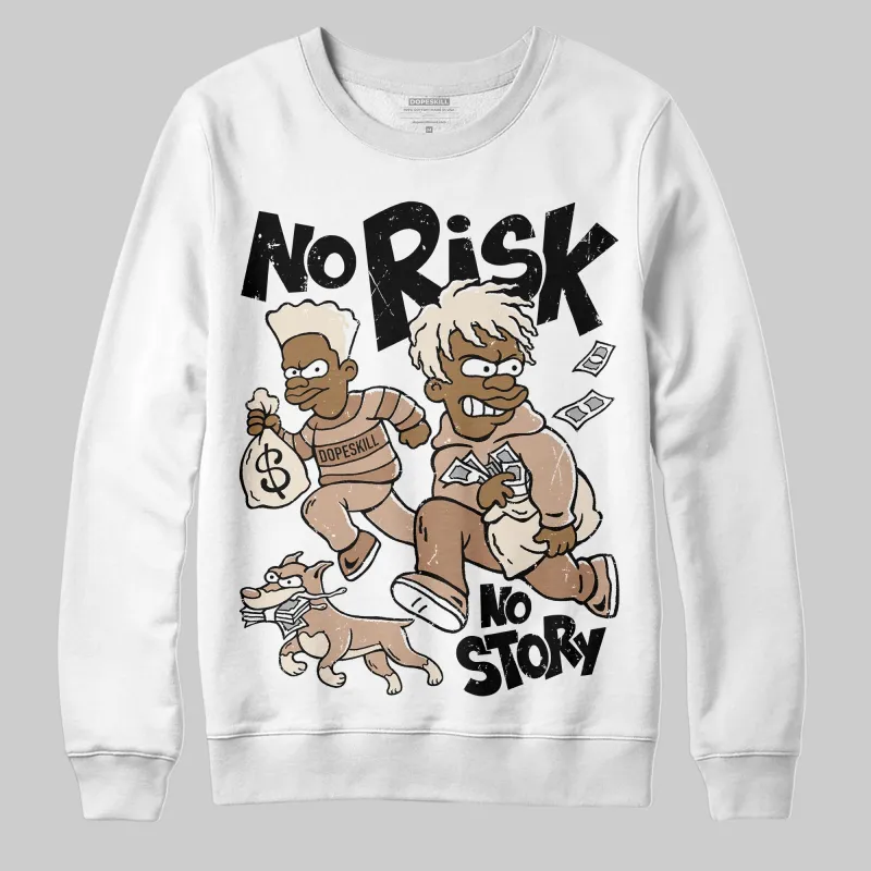 Cozy Girl 4s DopeSkill Sweatshirt No Risk No Story Graphic sold by DopeSkill