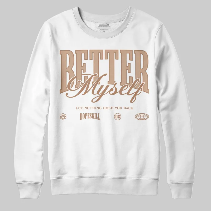 Cozy Girl 4s DopeSkill Sweatshirt Better Myself Graphic sold by DopeSkill