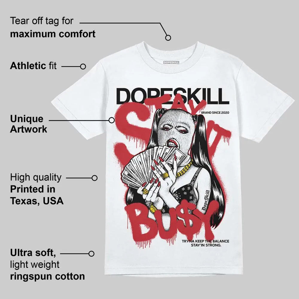 Chicago OG 1s DopeSkill T-Shirt Stay It Busy Graphic sold by DopeSkill product image thumbnail 3