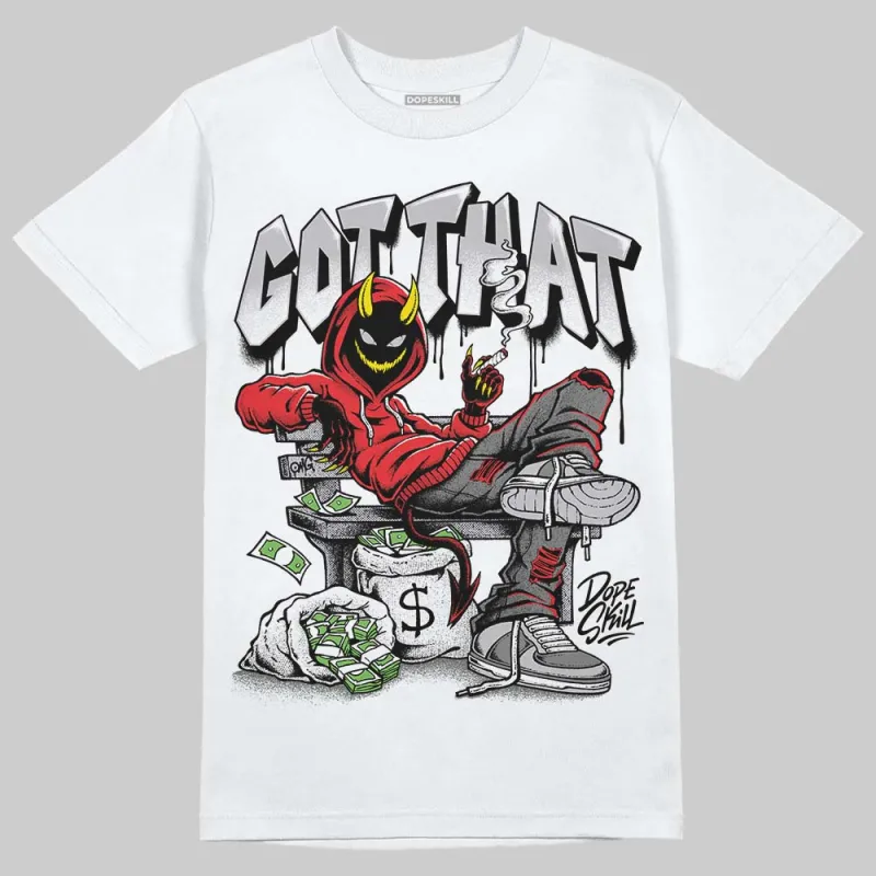 Grey Collection DopeSkill T-Shirt Got That Graphic sold by DopeSkill