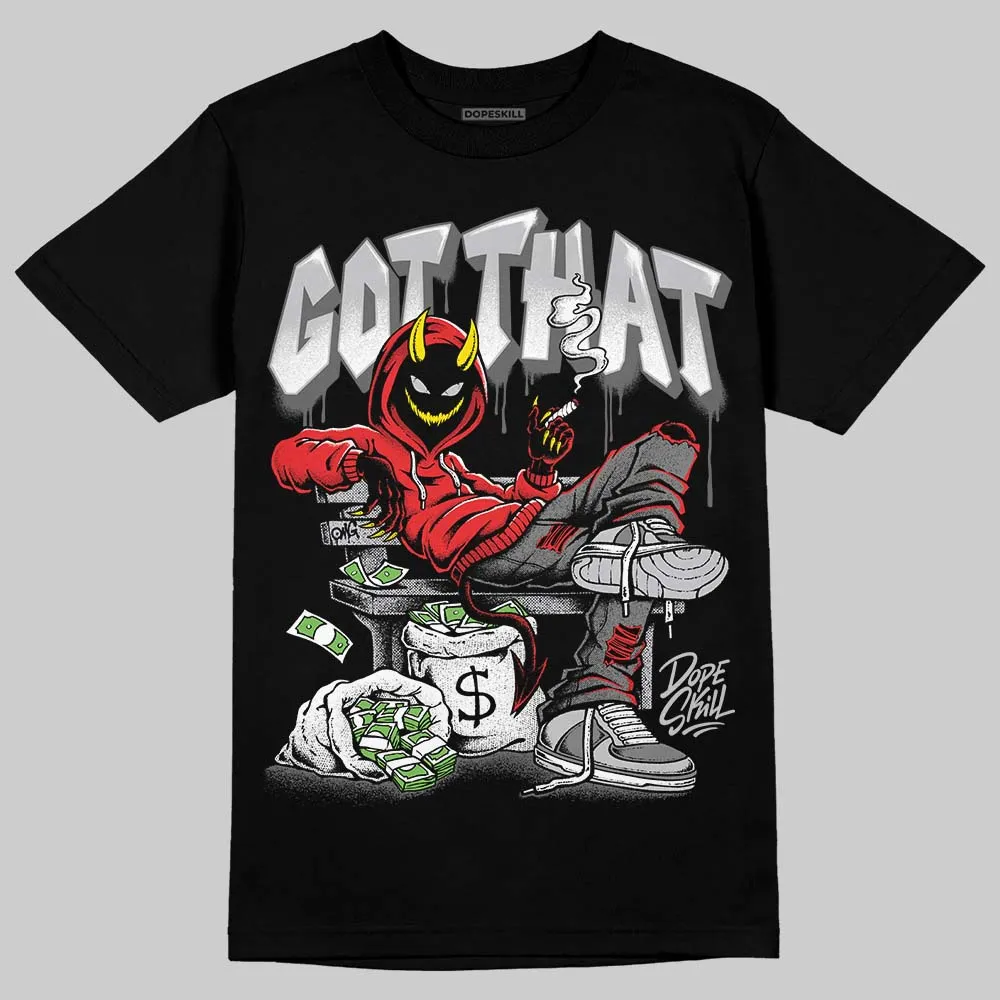 Grey Collection DopeSkill T-Shirt Got That Graphic sold by DopeSkill product image thumbnail 2