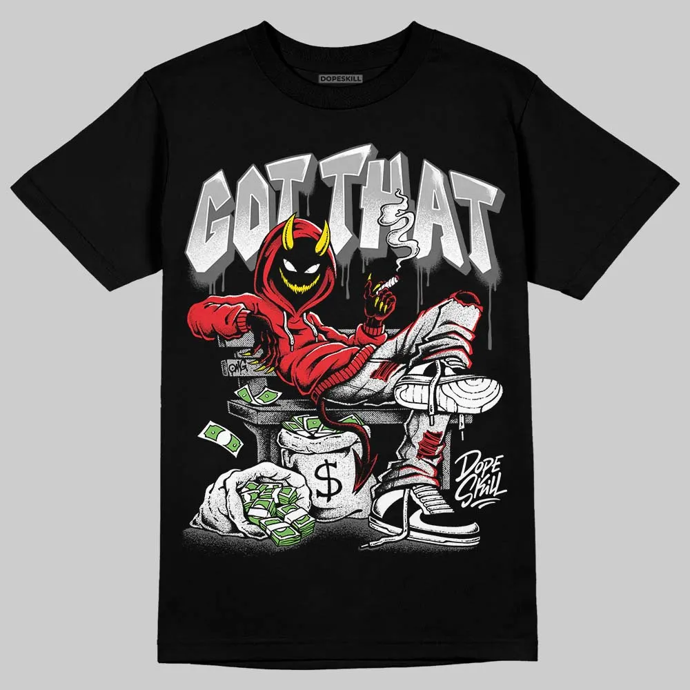 Black and White Collection DopeSkill T-Shirt Got That Graphic sold by DopeSkill