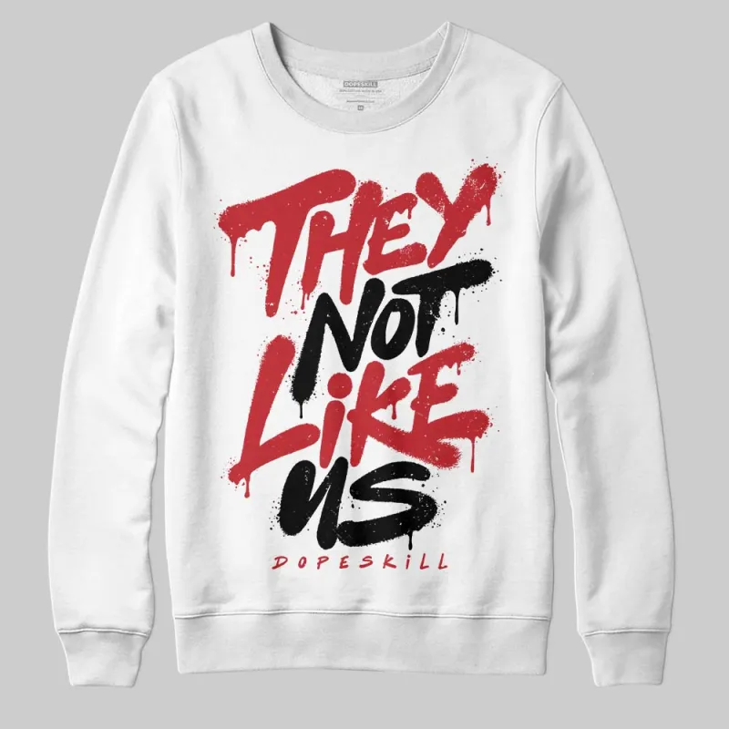 Chicago OG 1s DopeSkill Sweatshirt They Not Like Us Graphic sold by DopeSkill