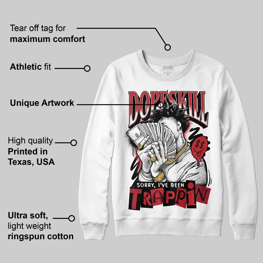 Chicago OG 1s DopeSkill Sweatshirt Sorry I've Been Trappin Graphic sold by DopeSkill product image thumbnail 3