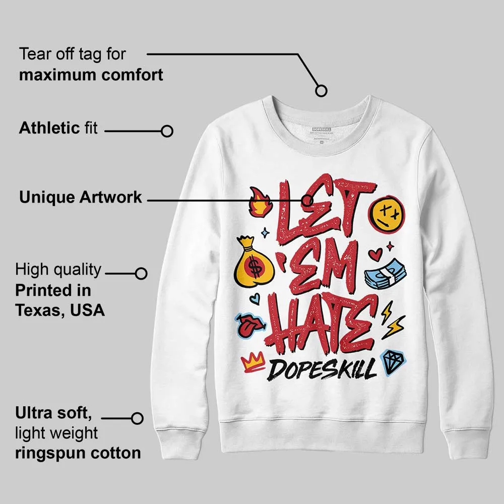 Chicago OG 1s DopeSkill Sweatshirt Let 'em Hate Graphic sold by DopeSkill product image thumbnail 3