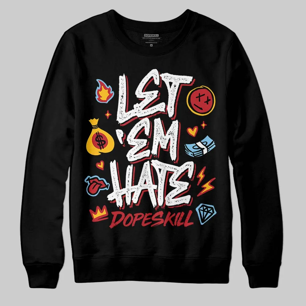 Chicago OG 1s DopeSkill Sweatshirt Let 'em Hate Graphic sold by DopeSkill product image thumbnail 2