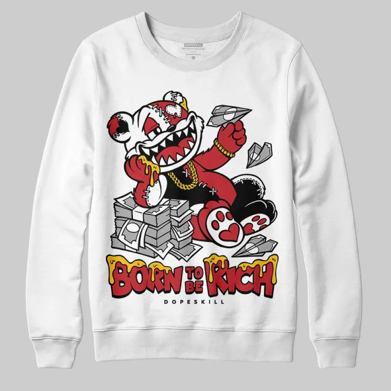 Chicago OG 1s DopeSkill Sweatshirt Born To Be Rich Graphic sold by DopeSkill