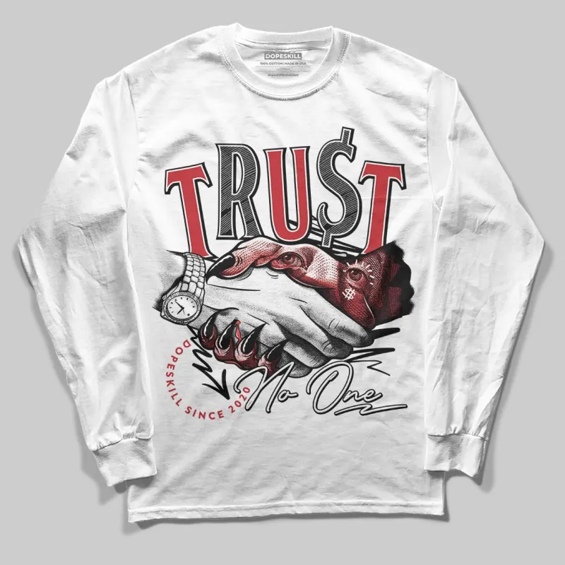 Chicago OG 1s DopeSkill Long Sleeve T-Shirt Trust No One Graphic sold by DopeSkill