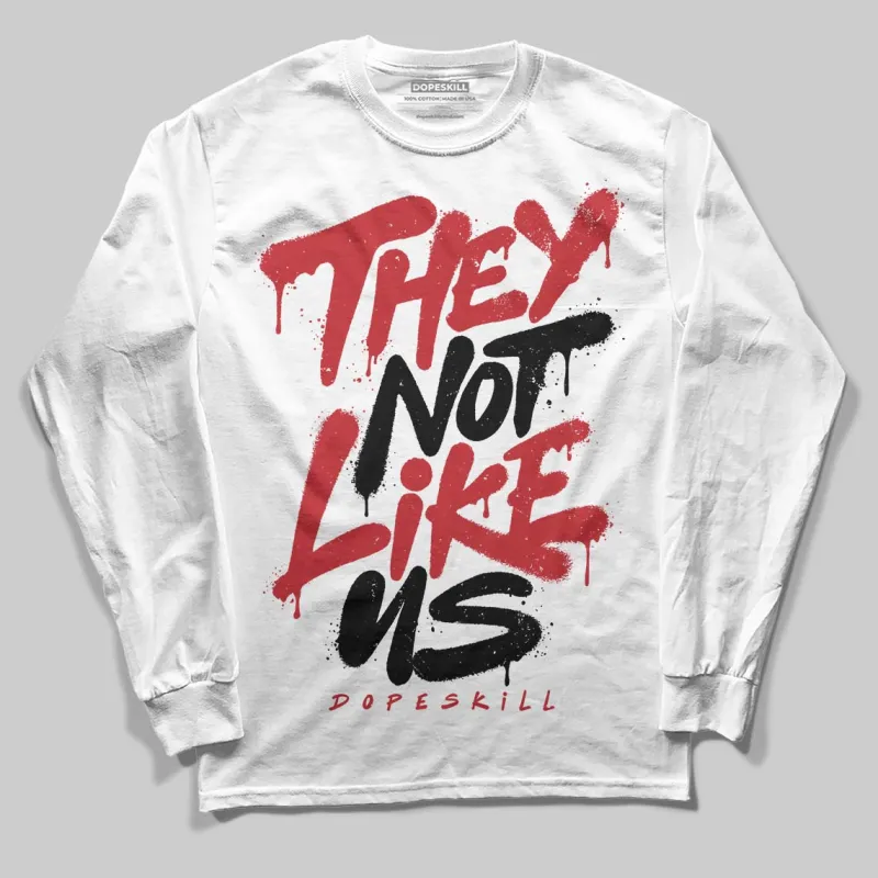 Chicago OG 1s DopeSkill Long Sleeve T-Shirt They Not Like Us Graphic sold by DopeSkill