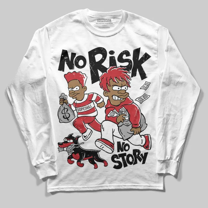 Chicago OG 1s DopeSkill Long Sleeve T-Shirt No Risk No Story Graphic sold by DopeSkill