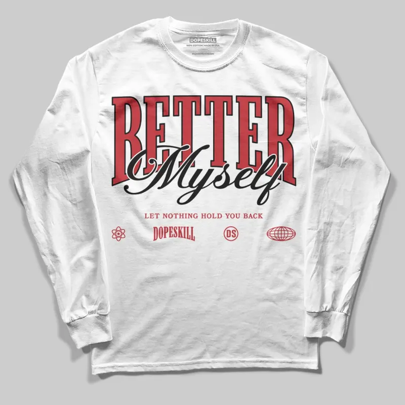 Chicago OG 1s DopeSkill Long Sleeve T-Shirt Better Myself Graphic sold by DopeSkill