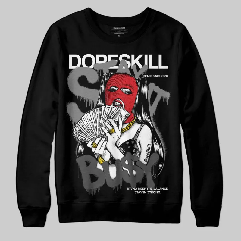 Shadow 10s DopeSkill Sweatshirt Stay It Busy Graphic sold by DopeSkill