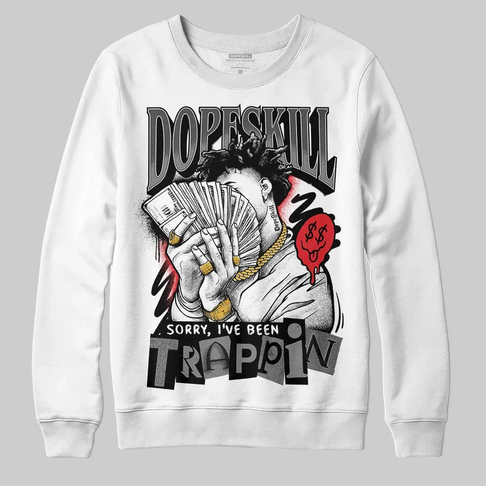 Shadow 10s DopeSkill Sweatshirt Sorry I've Been Trappin Graphic sold by DopeSkill product image thumbnail 2