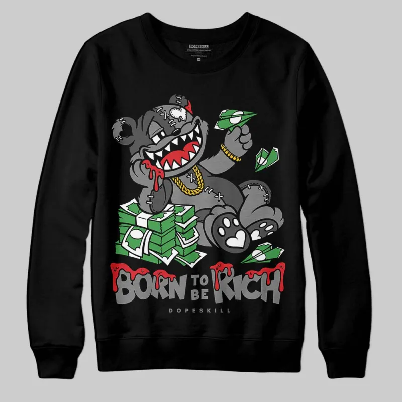 Shadow 10s DopeSkill Sweatshirt Born To Be Rich Graphic sold by DopeSkill