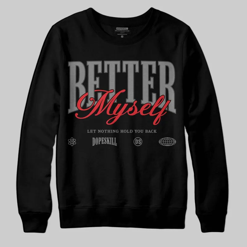 Shadow 10s DopeSkill Sweatshirt Better Myself Graphic sold by DopeSkill