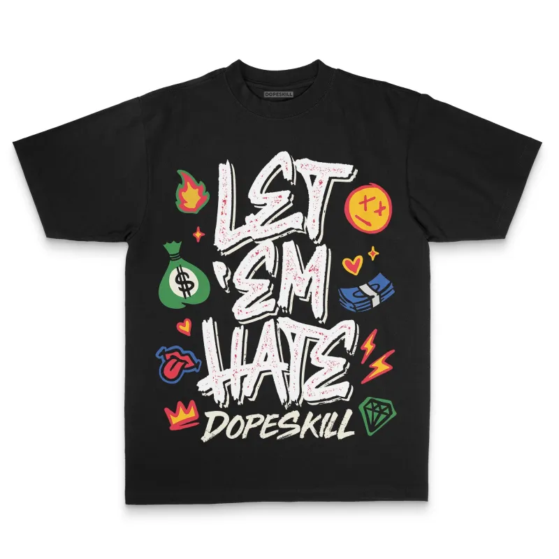 “285” Atlanta 11s DopeSkill Premium T-Shirt Let 'em Hate Graphic sold by DopeSkill