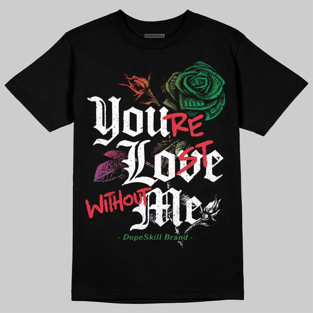 “285” Atlanta 11s DopeSkill T-Shirt You’re Lost Without Me Graphic sold by DopeSkill