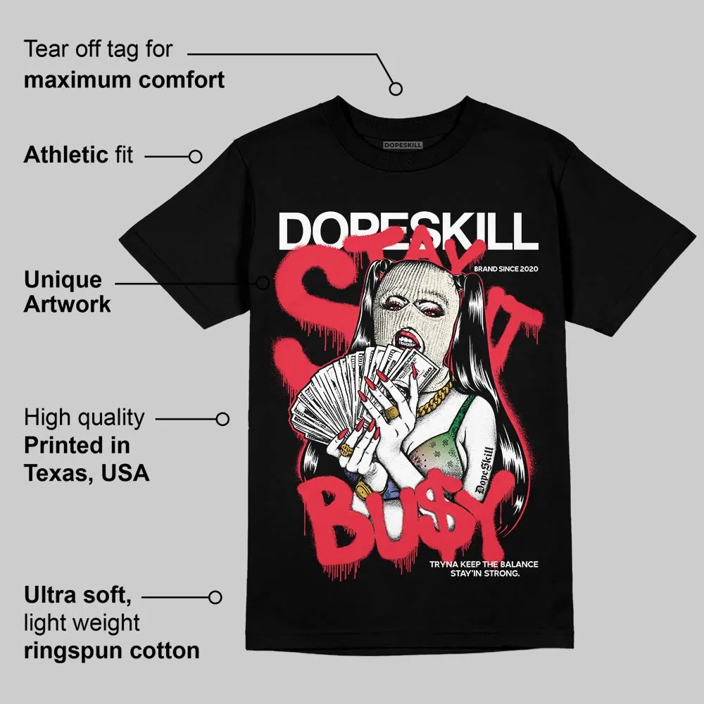 “285” Atlanta 11s DopeSkill T-Shirt Stay It Busy Graphic sold by DopeSkill product image thumbnail 3