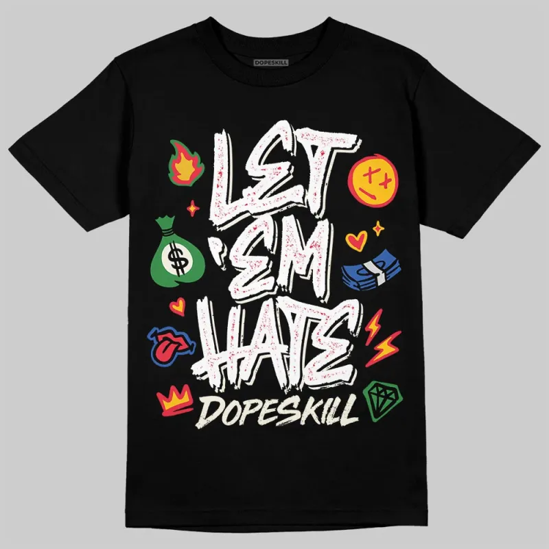 “285” Atlanta 11s DopeSkill T-Shirt Let 'em Hate Graphic sold by DopeSkill