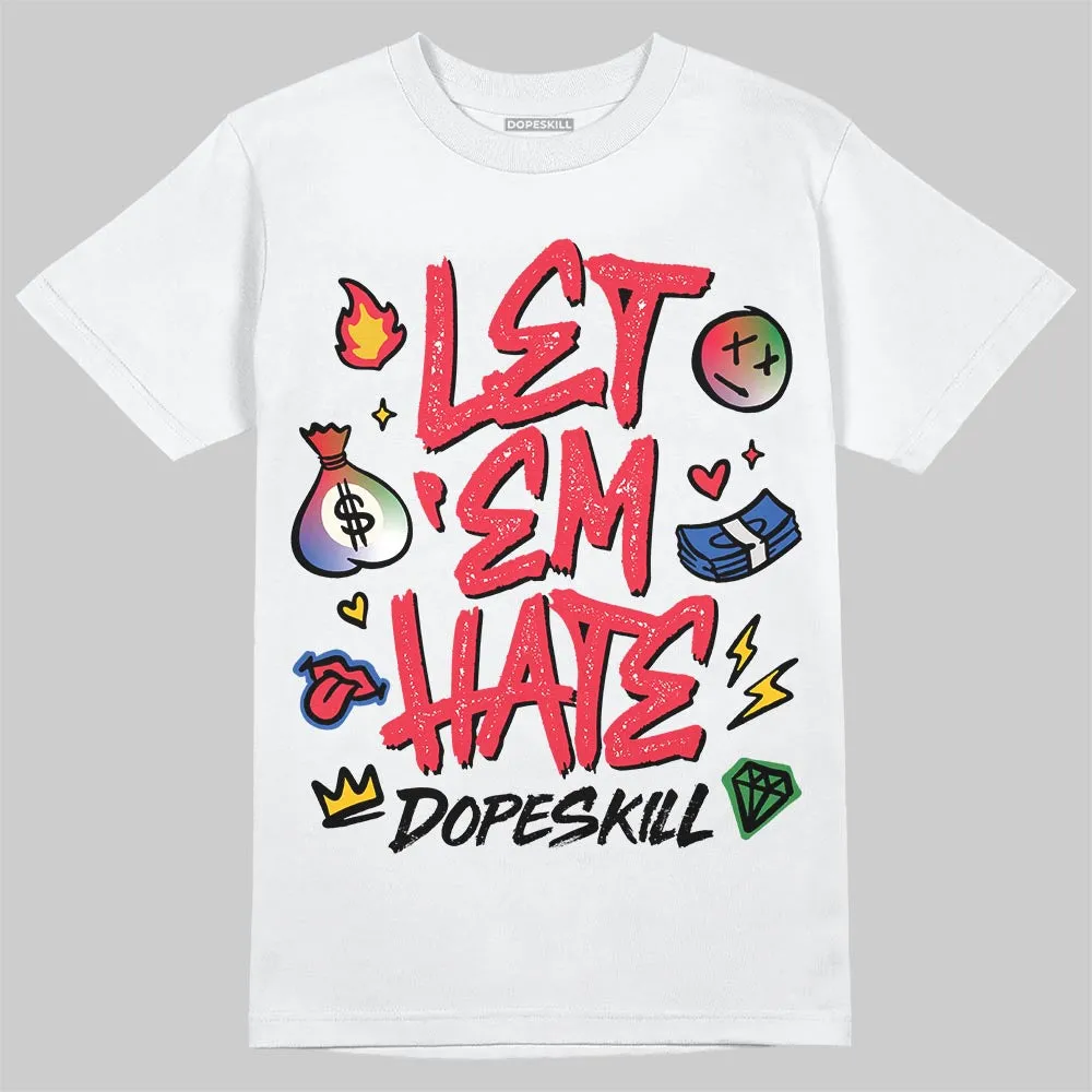 “285” Atlanta 11s DopeSkill T-Shirt Let 'em Hate Graphic sold by DopeSkill product image thumbnail 2