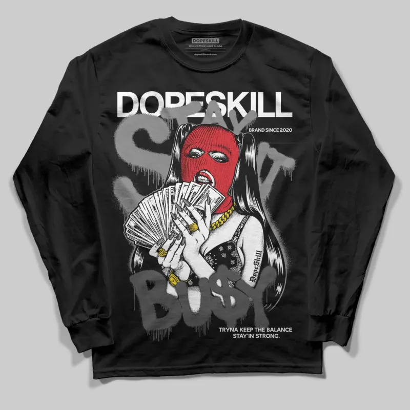 Shadow 10s DopeSkill Long Sleeve T-Shirt Stay It Busy Graphic sold by DopeSkill