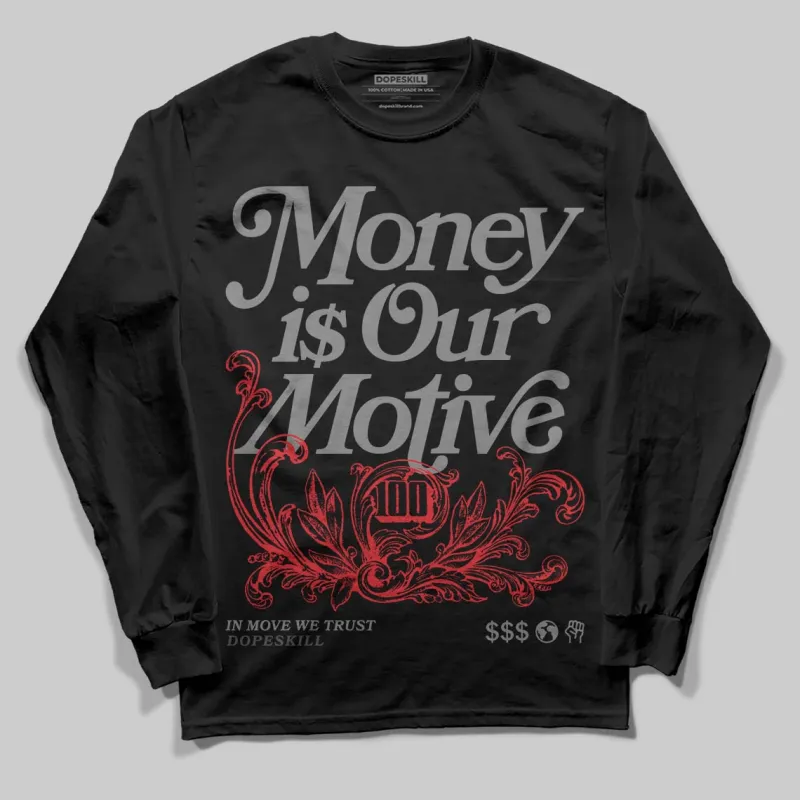 Shadow 10s DopeSkill Long Sleeve T-Shirt Money Is Our Motive Typo Graphic sold by DopeSkill
