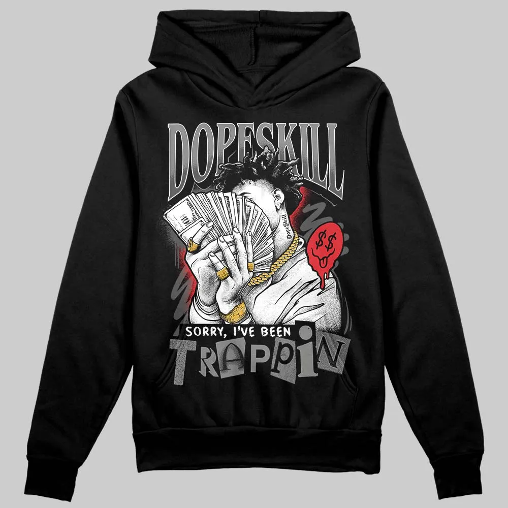 Shadow 10s DopeSkill Hoodie Sweatshirt Sorry I've Been Trappin Graphic sold by DopeSkill
