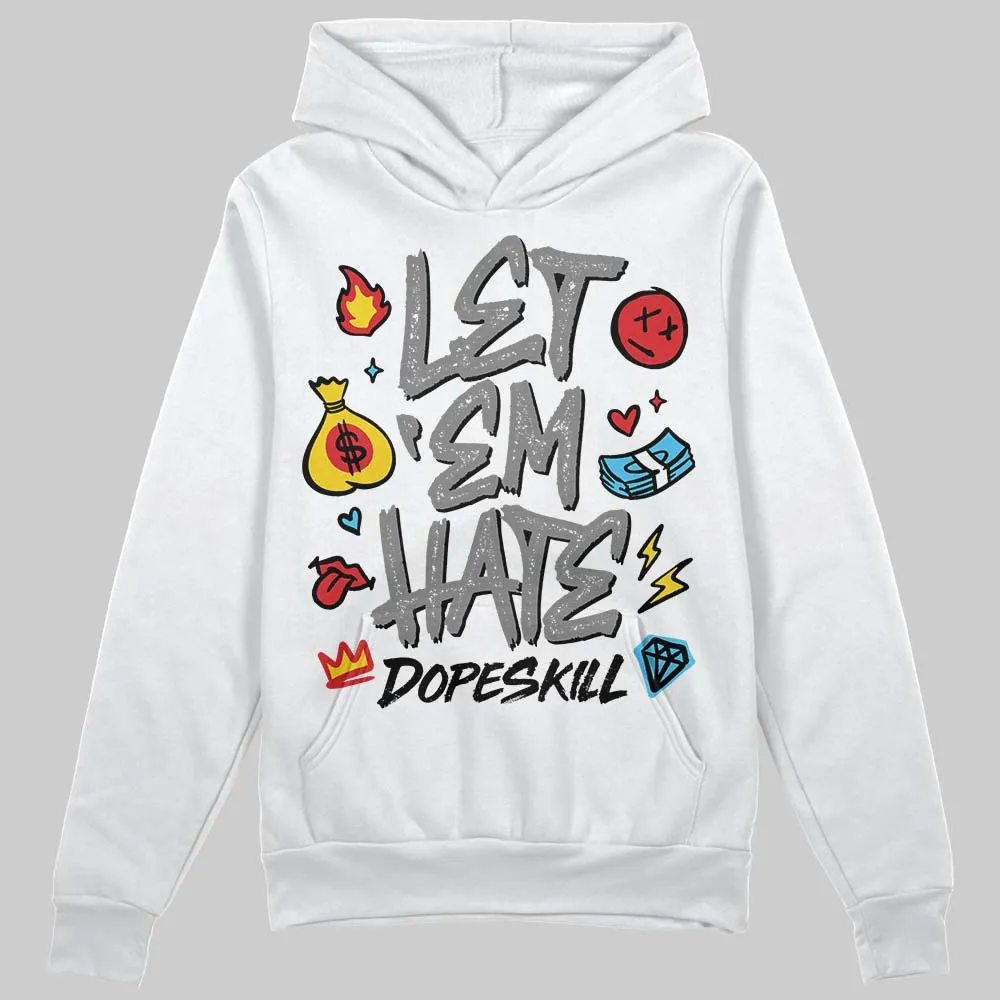Shadow 10s DopeSkill Hoodie Sweatshirt Let 'em Hate Graphic sold by DopeSkill product image thumbnail 2