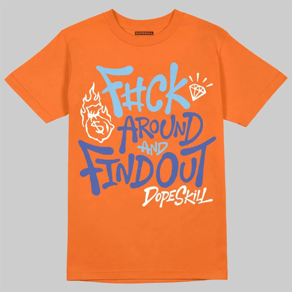 Orange Black White DopeSkill T-Shirt F#ck Around And Find Out Graphic sold by DopeSkill product image thumbnail 3