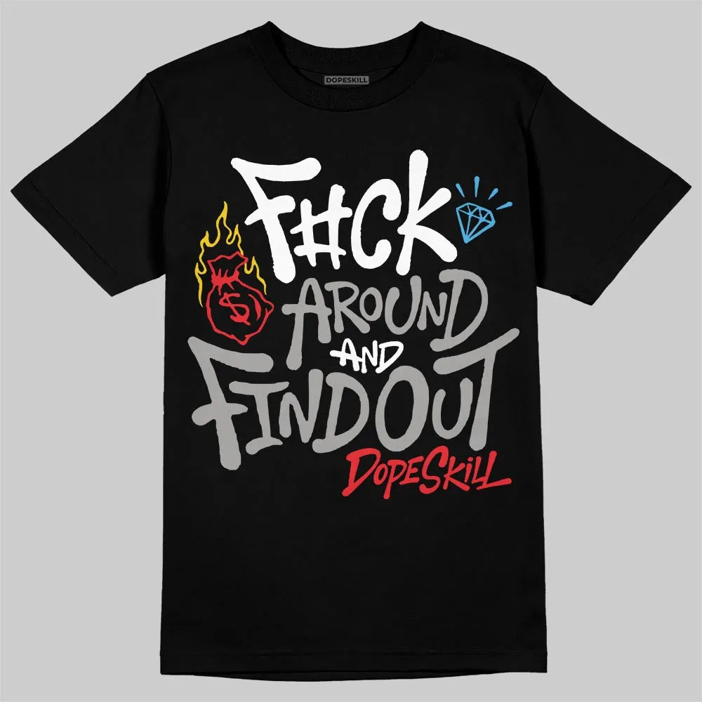 Grey Collection DopeSkill T-Shirt F#ck Around And Find Out Graphic sold by DopeSkill product image thumbnail 2