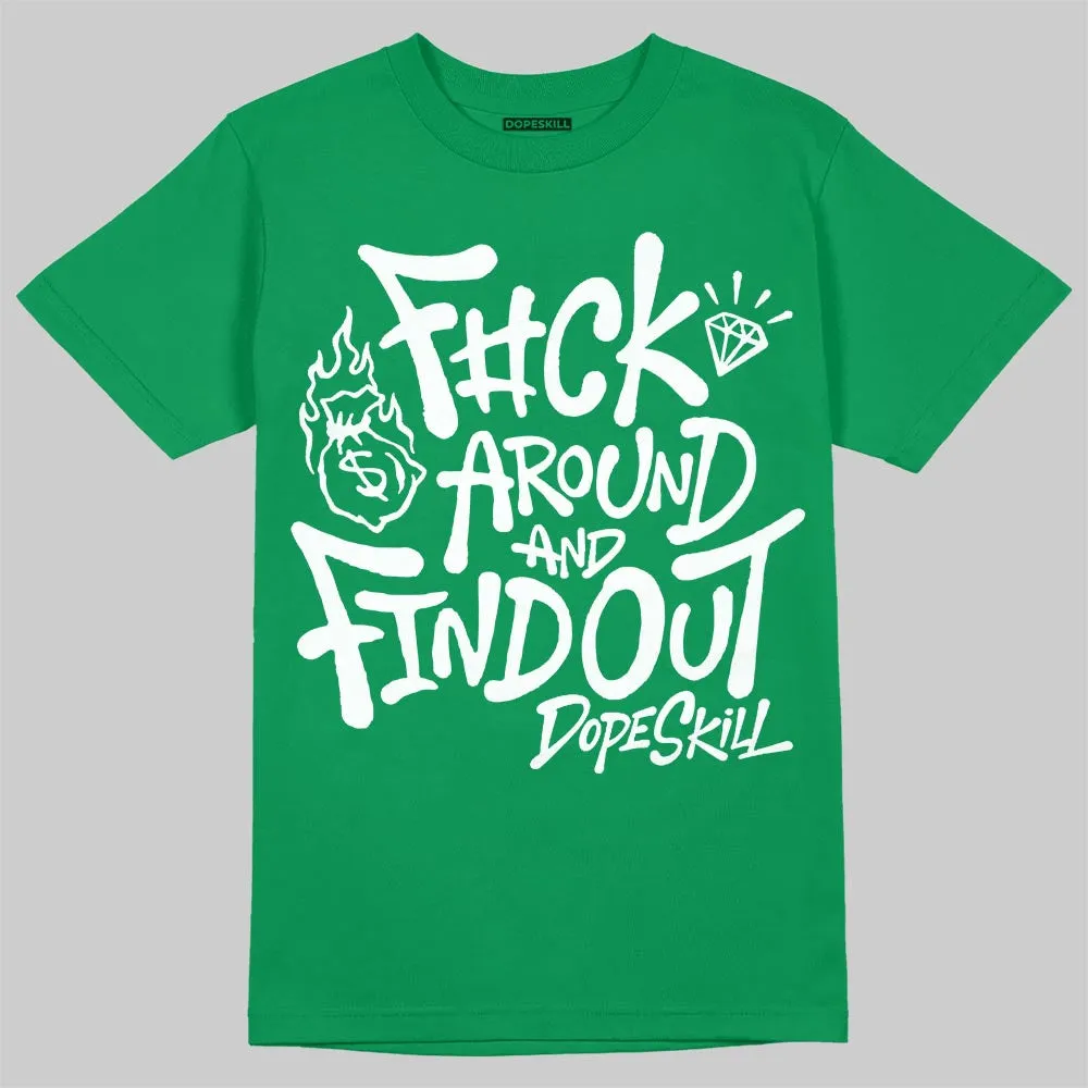 Green Collection DopeSkill T-Shirt F#ck Around And Find Out Graphic sold by DopeSkill product image thumbnail 3