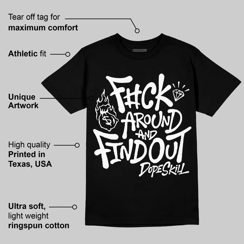 Black and White Collection DopeSkill T-Shirt F#ck Around And Find Out Graphic sold by DopeSkill product image thumbnail 3